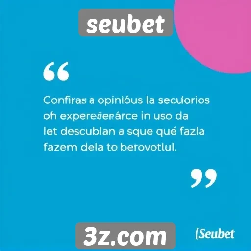 Opiniões de usuários sobre a experiência no seubet